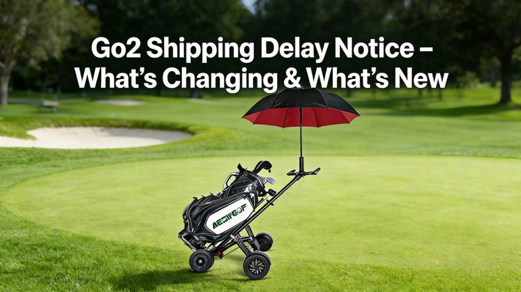 Go2 Shipping Delay Notice – What’s Changing & What’s New